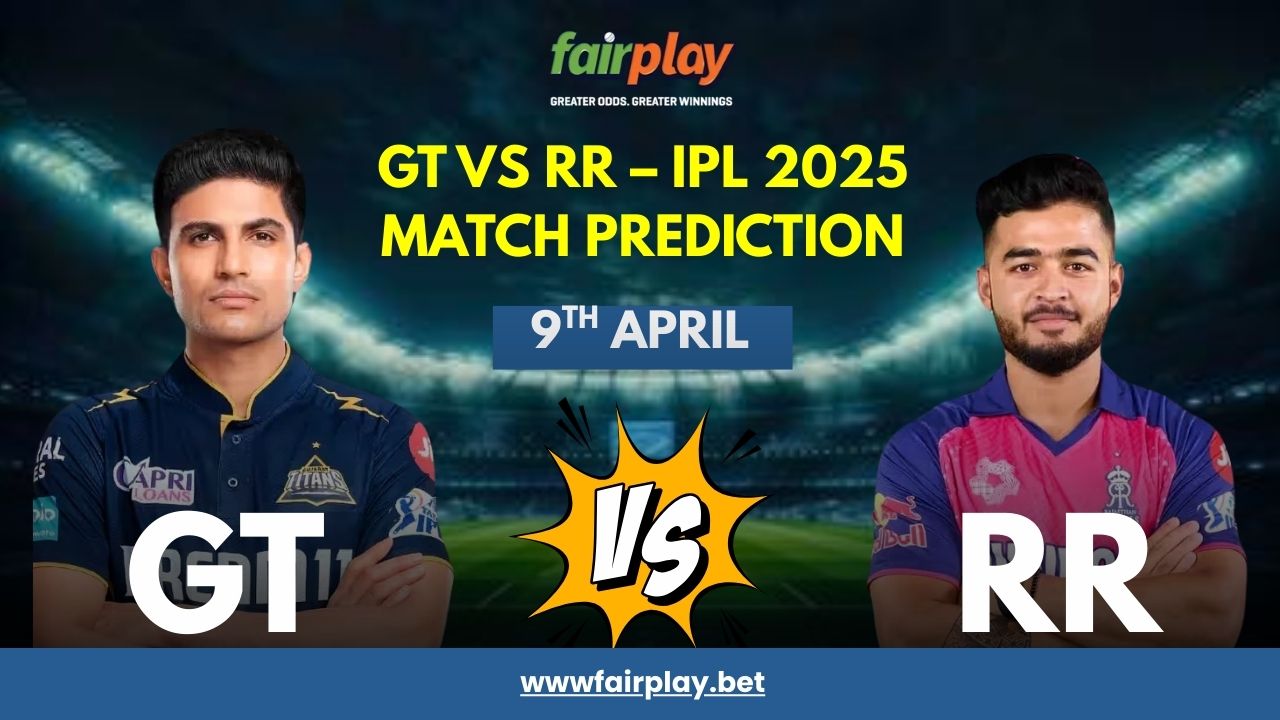 IPL 2025: Gujarat Titans vs Rajasthan Royals Prediction, Match Tips & Fairplay Betting Insights