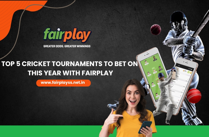 Top 5 Cricket Tournaments to Bet on This Year with Fairplay
