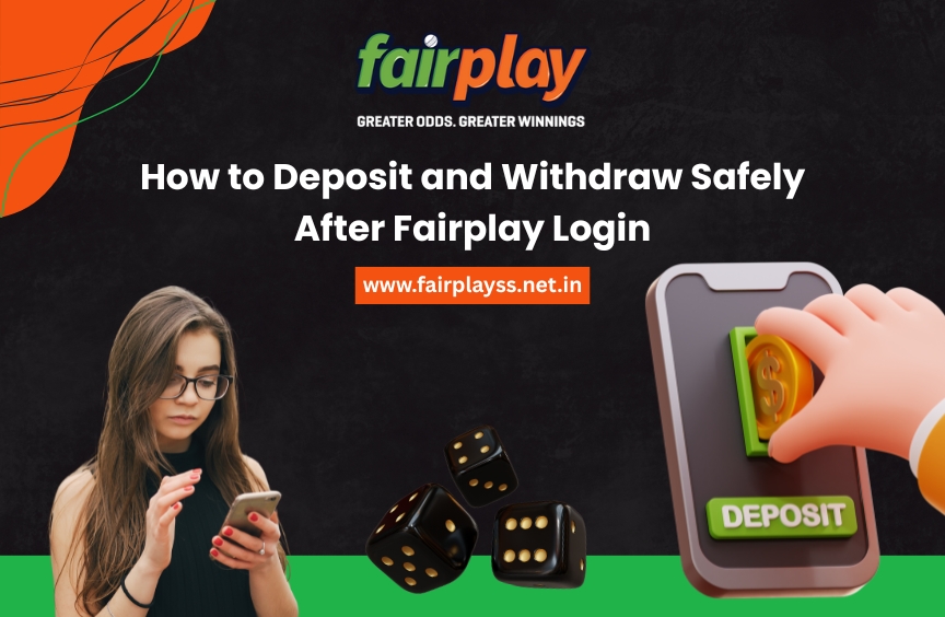 How to Deposit and Withdraw Safely After Fairplay Login
