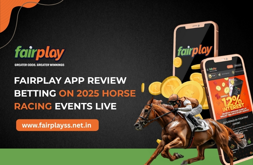 Fairplay App Review: Betting on 2025 Horse Racing Events Live