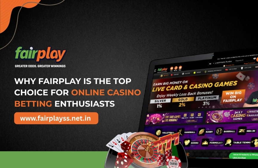 Why Fairplay is the Top Choice for Online Casino Betting Enthusiasts